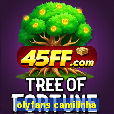 olyfans camilinha